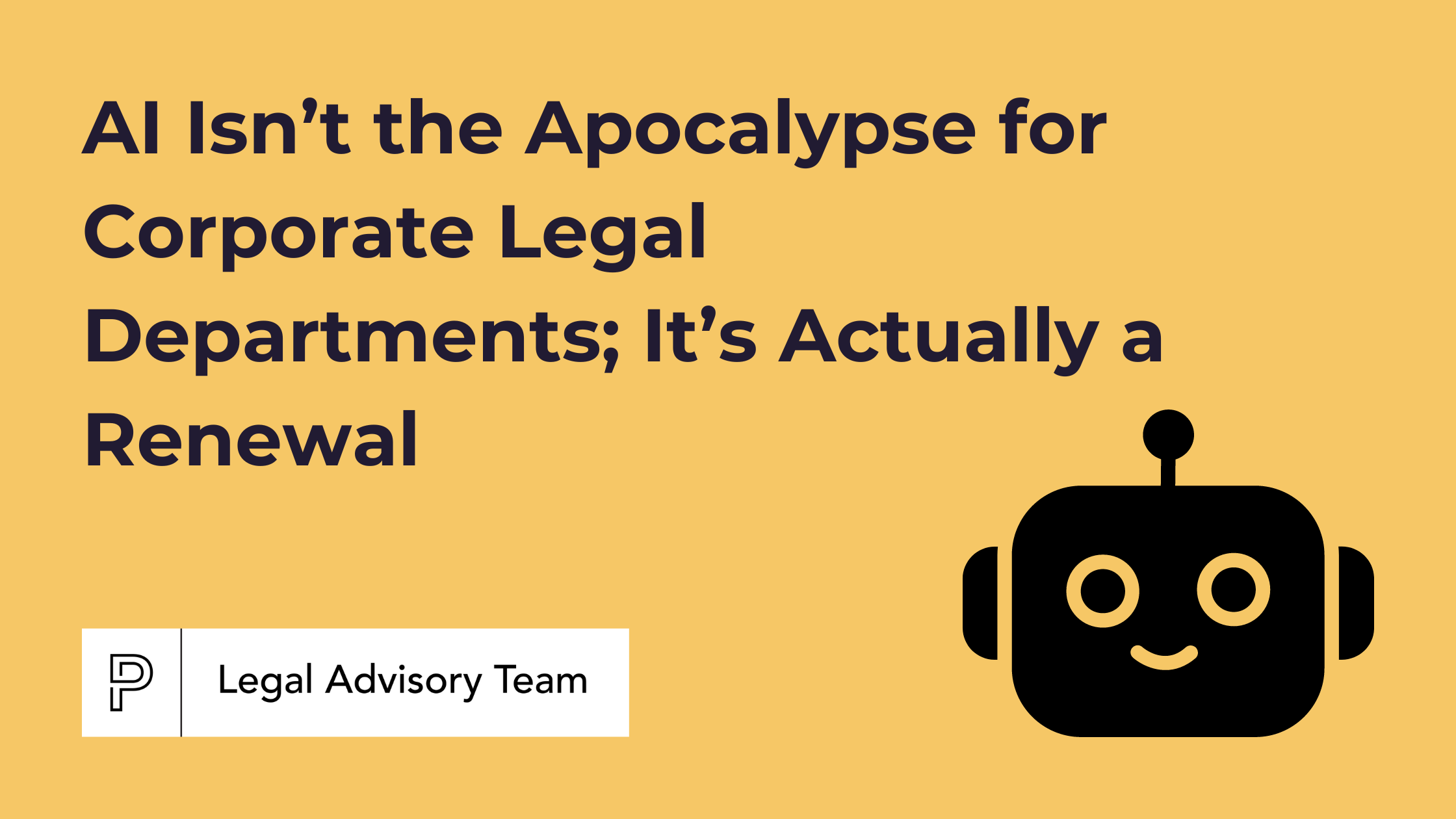 AI Isn’t the Apocalypse for Corporate Legal Departments; It’s Actually a Renewal