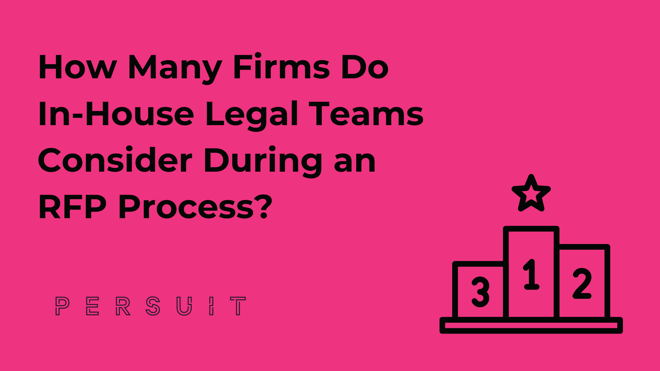 How Many Firms Do In-House Legal Teams Consider During an RFP Process?