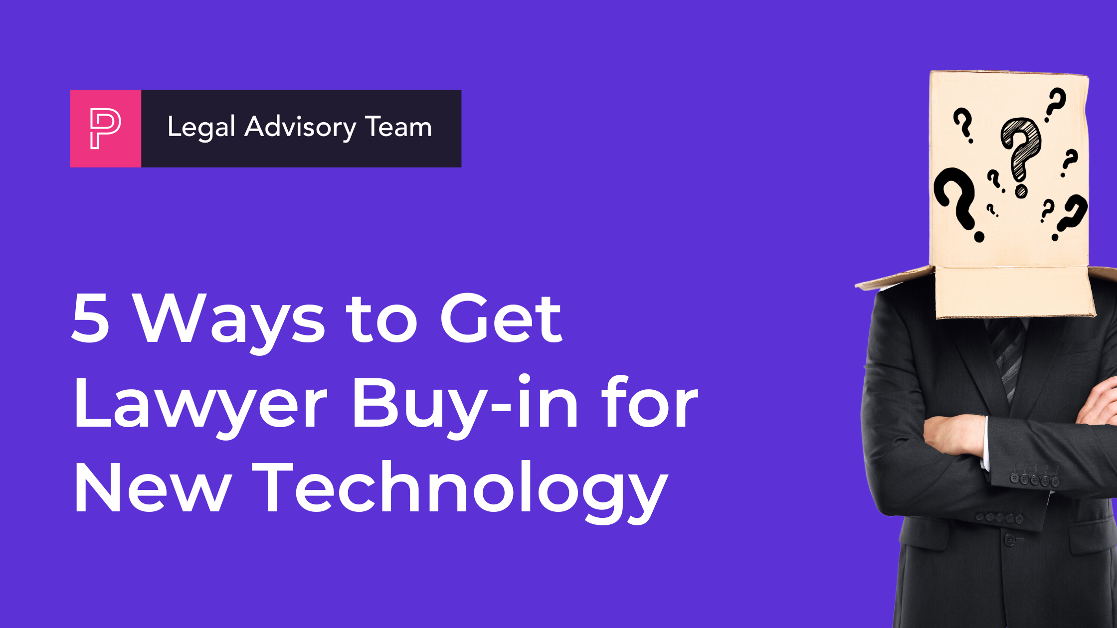 5 Ways to Get Lawyer Buy-in for New Technology