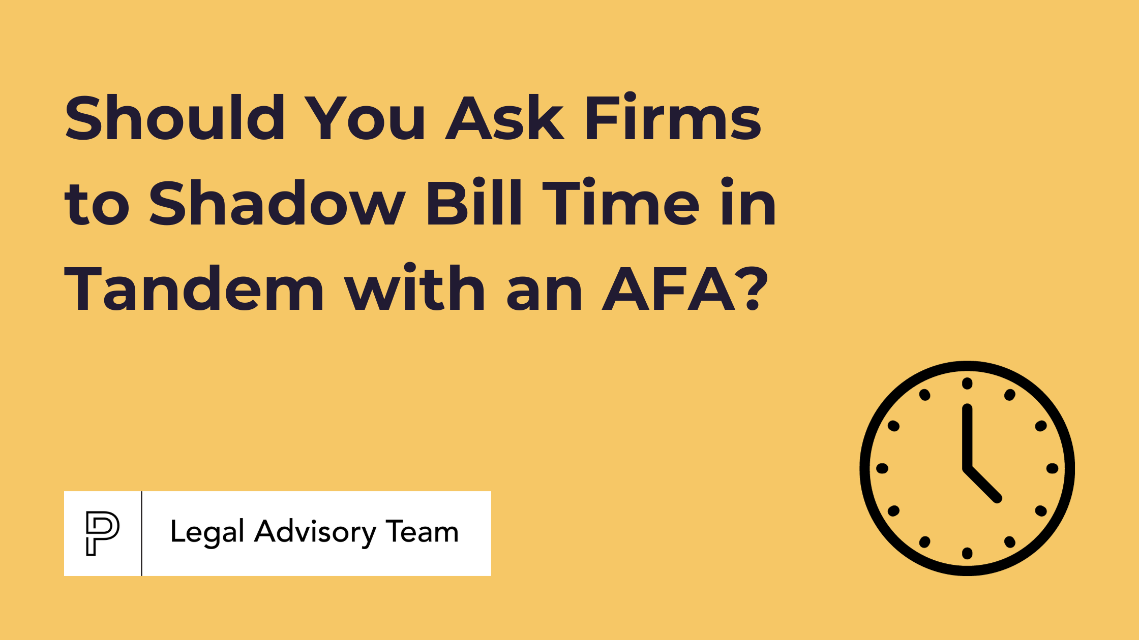 Should You Ask Firms to Shadow Bill Time in Tandem with an AFA?