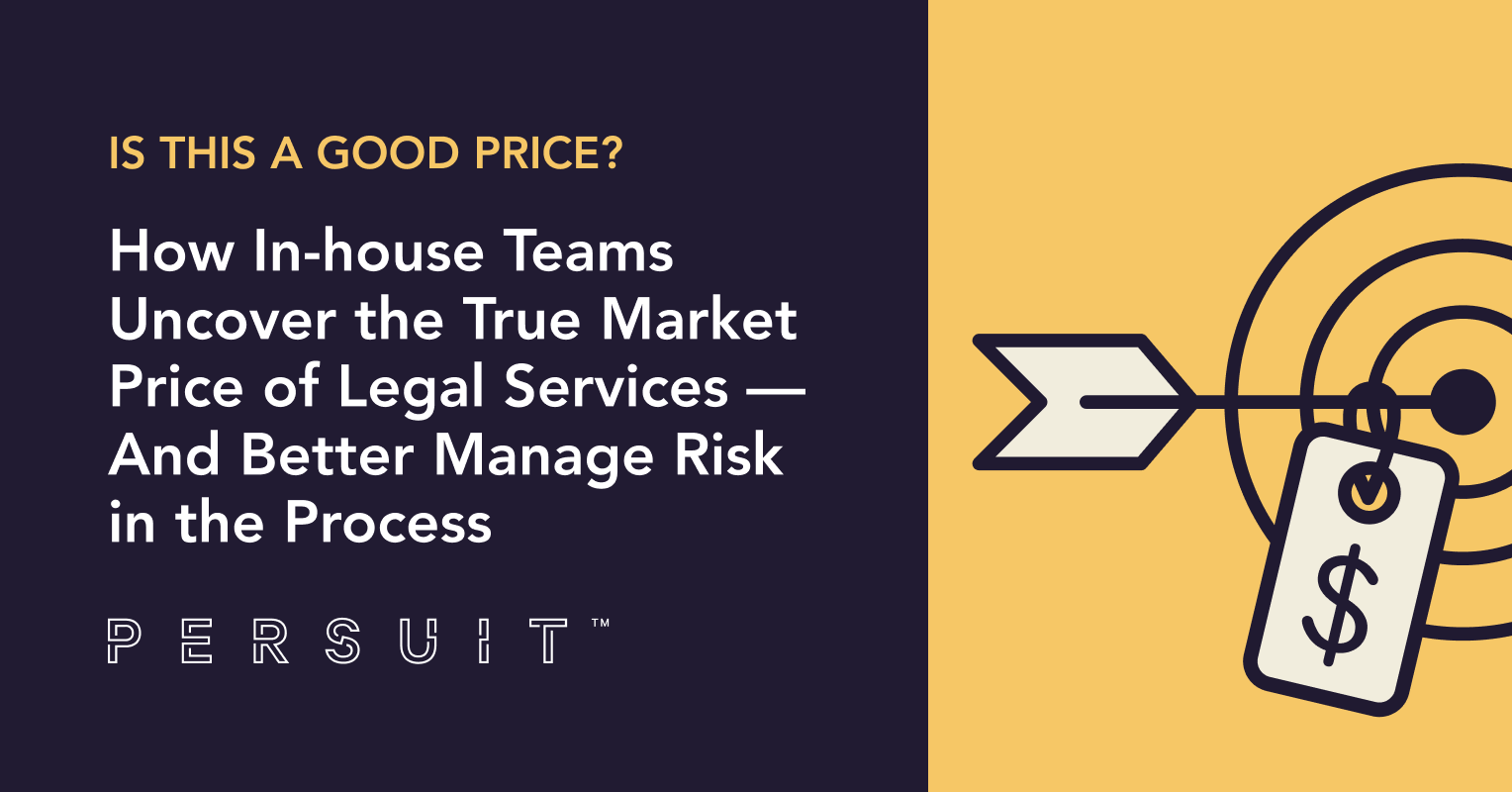 Is This a Good Price? How In-house Teams Uncover the True Market Price of Legal Services — And Better Manage Risk in the Process